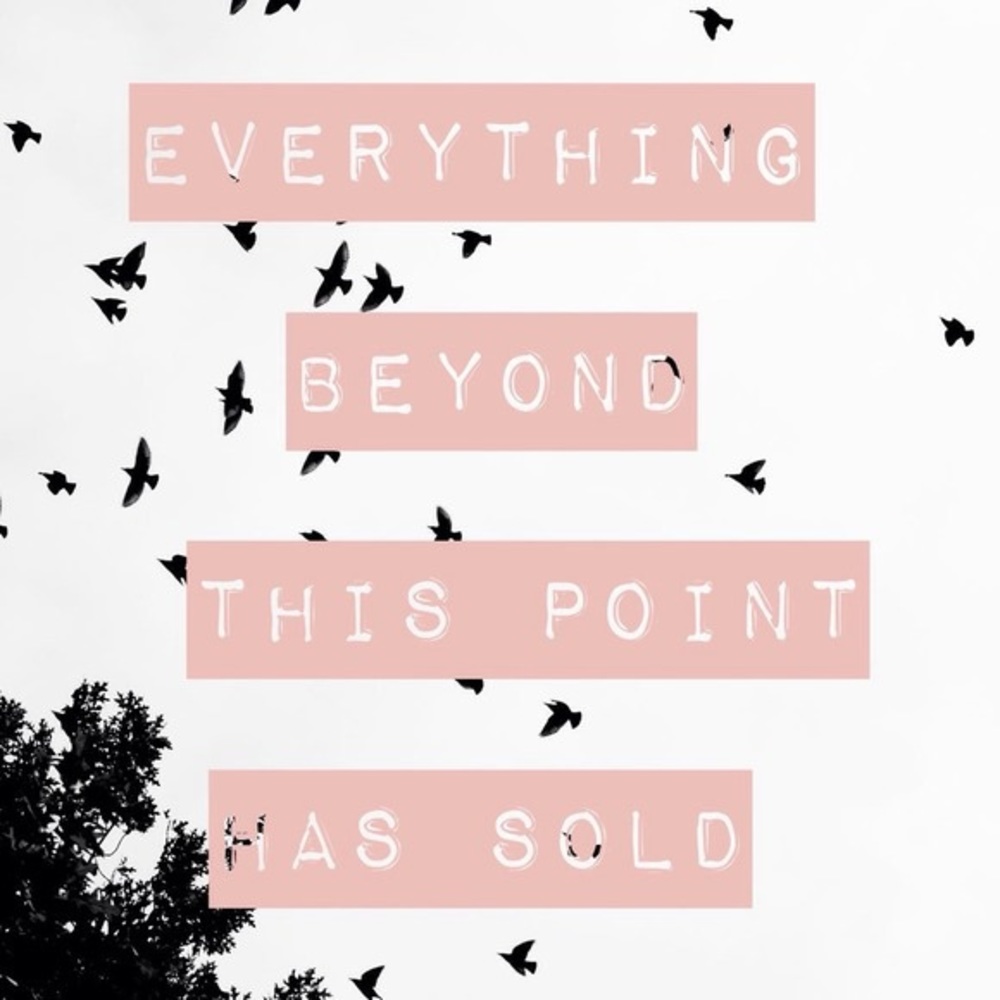 Everything beyond this point is sold!